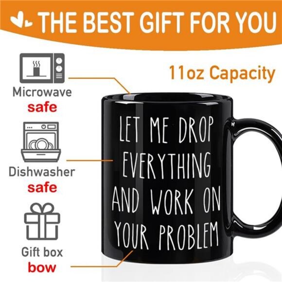 Funny Office Mugs Gift- Let me Drop Everything And Work on Your Problem - Picture 4 of 6